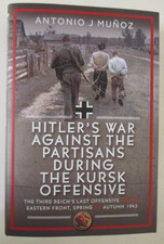 Hitler's War Against the Partisans During the Kursk Offensive : The Third...