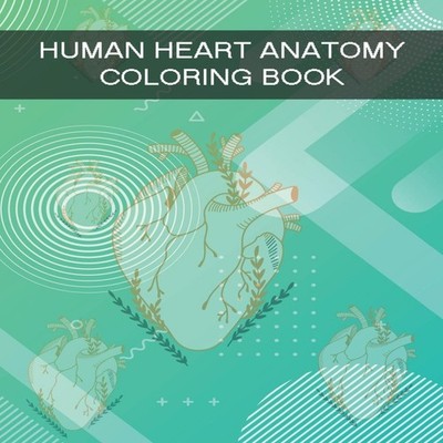Human Heart Anatomy Coloring Book Human Anatomy Coloring Book Soh