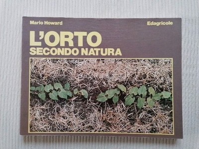 Howard - DER GARTEN NACH NATUR Bio-Gemüseanbau - 1984 Edagricole