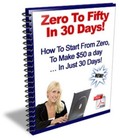 Zero to Fifty in 30 Days! How to Start from Zero, To Make $50 a day... (EBook)