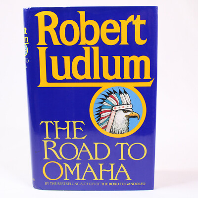 SIGNED The Road To Omaha By Robert Ludlum First Edition 1992 Hardcover w/DJ GOOD