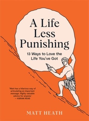 An a Life Less Punishing by Matt Heath PAPERBACK 9781991006479