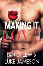 Making It Love by Ian O. Lewis Paperback Book