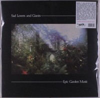 Sad Lovers & Giants: Sad Lovers & Giants: Epic Garden Music (Limited Edition) (