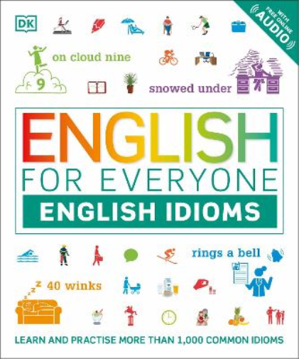 English for Everyone English Idioms (Tascabile) DK English for Everyone
