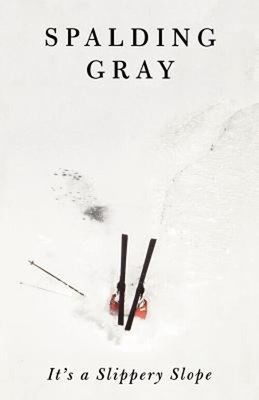 It's a Slippery Slope Paperback Spalding Gray