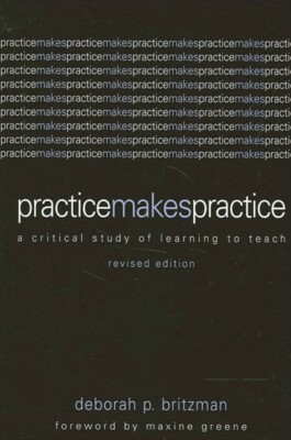 Practice Makes Practice: A Critical Study Of Learning To Teach