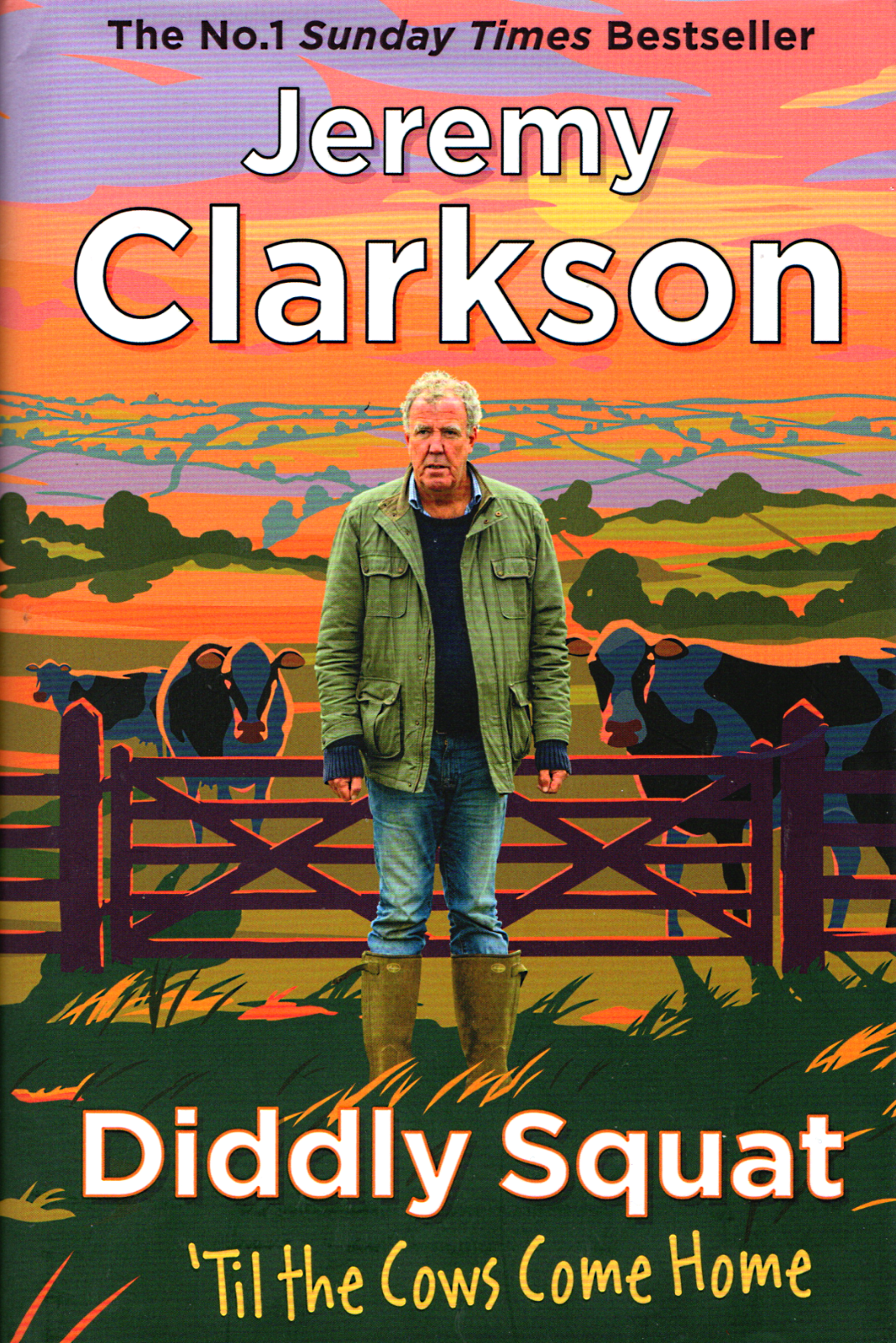 Diddly Squat: 'Til the Cows Come Home - Jeremy Clarkson  - Hardback Biography
