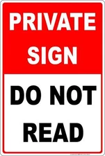 Private Sign Do Not Read Funny Sign Tin Metal Sign 12"