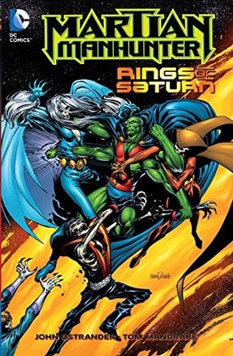 MARTIAN MANHUNTER: RINGS OF SATURN By John Ostrander & Tom Mandrake *Excellent*