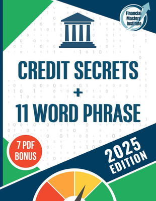 Credit Secrets Book + 11 Word Phrase: Raise Your Credit Score, Reduce Debt, Gain