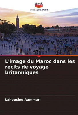 Lahoucine Aammari | L'image du Maroc dans les récits de voyage britanniques