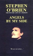Angels by My Side: Psychic Life of a Medium by O'Brien, Stephen Paperback Book