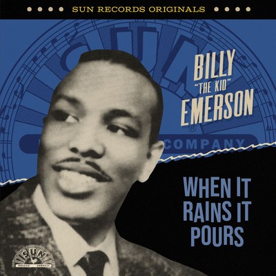 BILLY ''THE KID'' EMERSON SUN RECORDS ORIGINALS: WHEN IT RAINS IT POURS NEW CD