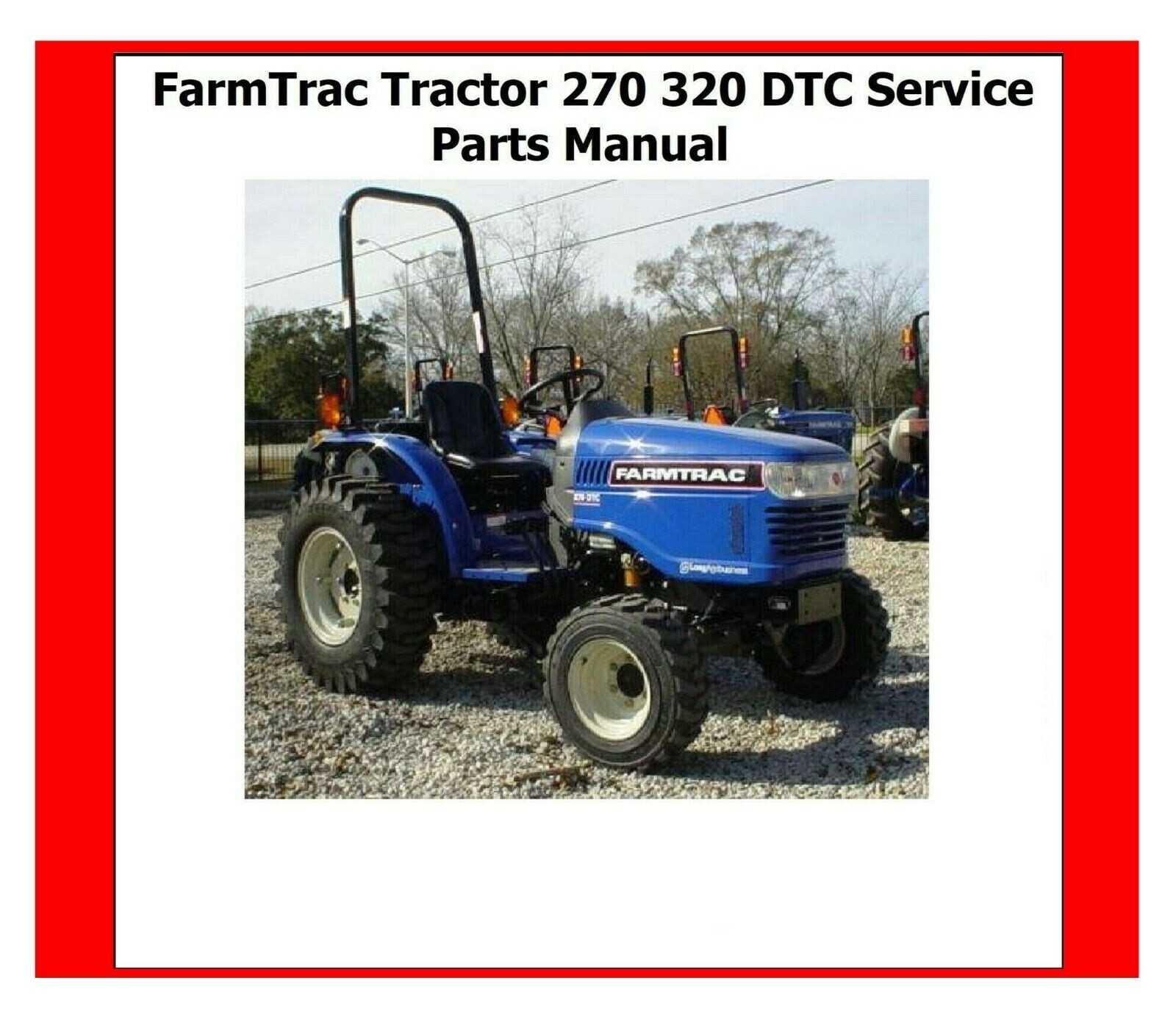 Tractor Service Parts Manual Fit FarmTrac 270 & 320 DTC PRINTED MANUAL