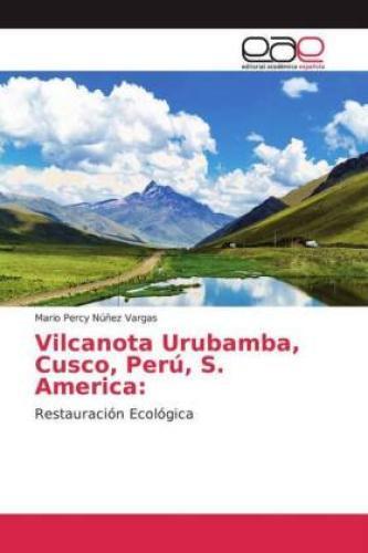 Vilcanota Urubamba, Cusco, Perú, S. America: Restauración Ecológica