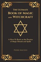Pierre Macedo | The Ultimate Book Of Magic And Witchcraft | Taschenbuch (2019)