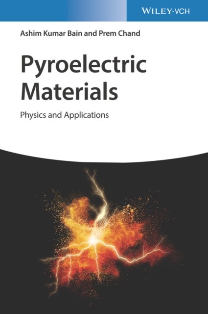 Pyroelectric Materials: Physics and Applications by Ashim Kumar Bain HARDBACK