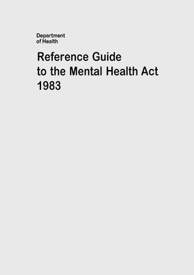 Reference Guide to the Mental Health Act 1983 | Department of Health | Buch