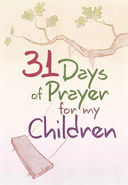 Great Commandment Network | 31 Days Of Prayer For My Children | Taschenbuch-image