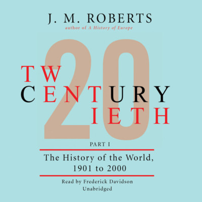 Twentieth Century by J. M. Roberts 2013 Unabridged CD 9781470889241