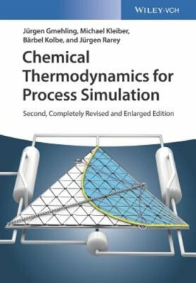 Chemical Thermodynamics for Process Simulation by Jürgen Gmehling: New