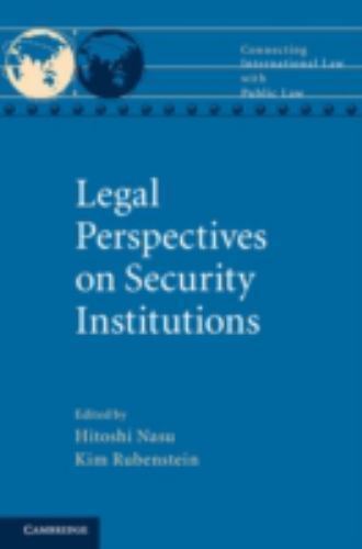 Legal Perspectives on Security Institutions Nasu Rubenstein Hardback