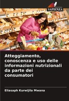 Atteggiamento, Conoscenza E Uso Delle Informazioni Nutrizionali Da Parte Dei...
