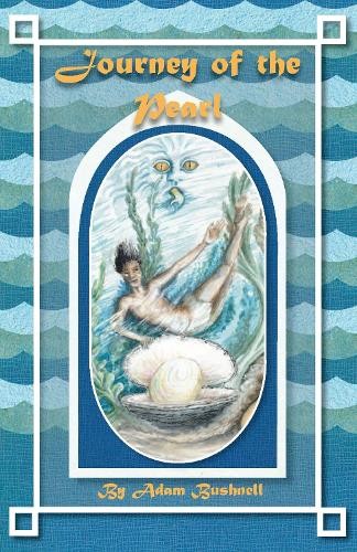 Journey of the Pearl by Adam Bushnell - 9781999774912