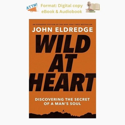 Wild at Heart Expanded Edition: Discovering th, John Eldredge 2021