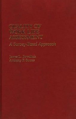 Quality of Work Life Assessment: A Survey-Based Approach by Anthony F. Buono (En