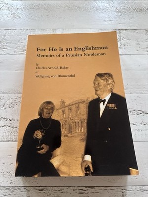 For He Is an Englishman Memoirs Prussian Nobleman Arnold-Baker 2007 SC