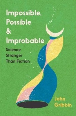 John Gribbin Impossible, Possible, and Improbable (Taschenbuch)