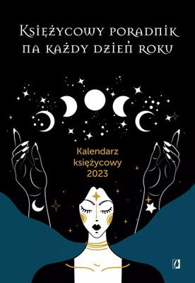 9788383210117 Księżycowy poradnik na każdy dzień roku. Kalendarz księżycowy 2023