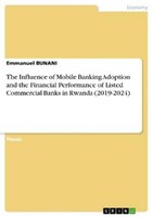 The Influence Of Mobile Banking Adoption And The Financial Performance Of Listed
