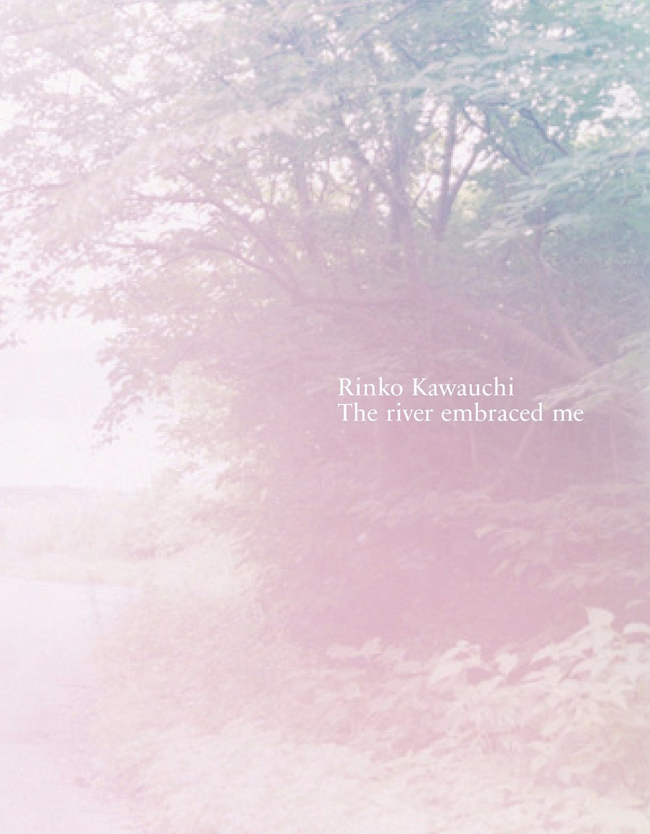 アート・デザイン・音楽 Rinko Kawauchi The river embraced me Rinko Kawauchi The river embraced me Japan Photo Art Book | eBay