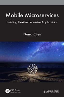 Chen - Mobile Microservices Bauen flexible allgegenwärtige Anwendungen - J555z
