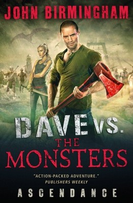  Dave vs. the Monsters Ascendance David Hooper von John Birmingham 9781781166253 