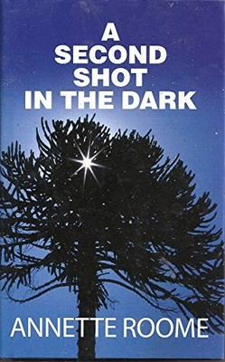 A Second Shot in the Dark (Black Dagger Crime) - Roome, Annette