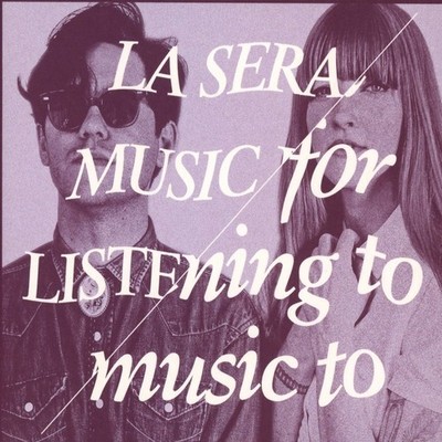 La Sera - Music for Listening to Music to [New CD]