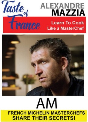 Taste Of France - Masterchefs Share Their Secrets - Taste Of France - Masterchef