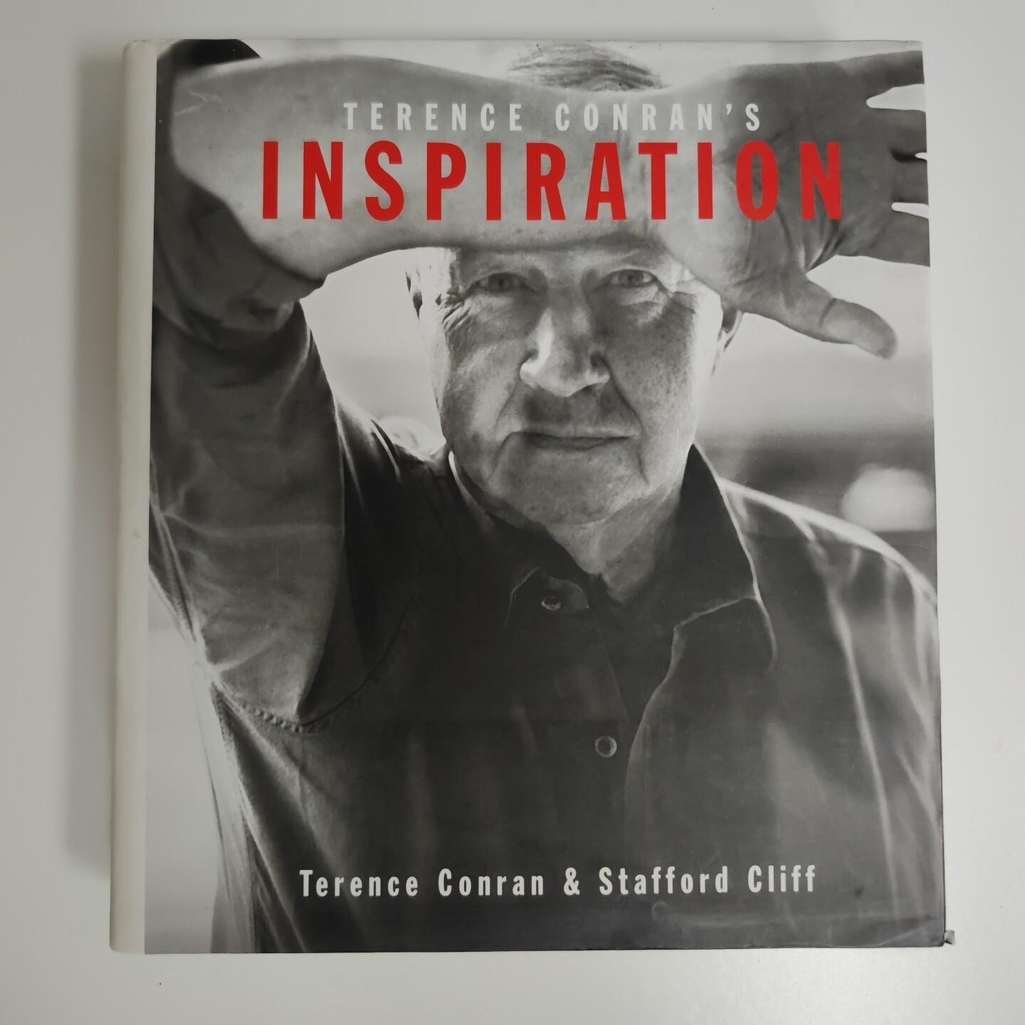 Terence Conran's Inspiration: At home with design by Stafford Cliff, Sir Terence