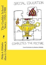 The Gaebler School Story: 1955-1988 by Dr Philip a. Dimattia [Paperback]