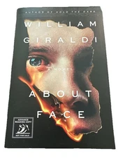About Face A Novel by William Giraldi