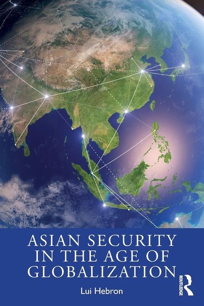 Asian Security In The Age Of Globalization Lui Hebron Taschenbuch Englisch 2024-image