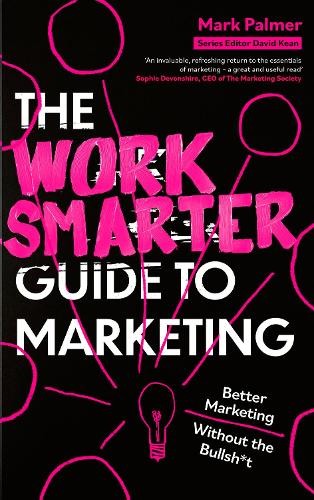 The Work Smarter Guide to Marketing by Mark Palmer (Paperback Book) - Image 7