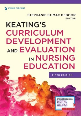 Keatings Curriculum Development and Evaluation in Nursing Education by Stephanie