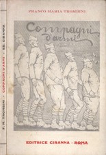 Compagni d' armi. . Franco Maria Trombini. 1967. IIIED.