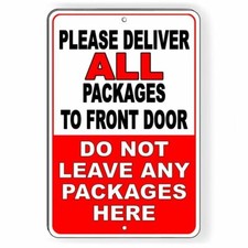Deliver All Packages To Front Door Do Not Leave Here Sign METAL I046
