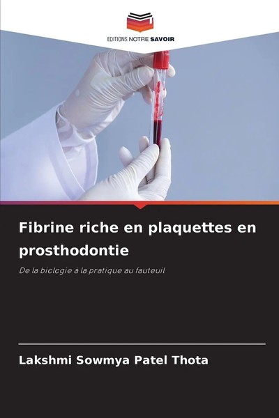 Lakshmi Sowmya Patel Thota | Fibrine Riche En Plaquettes En Prosthodontie | Buch-image